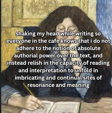 A classical portrait of a woman reading, captioned with a self-aware jab at literary theory and interpretive humility—the contrast between earnest image and winking text is the joke.