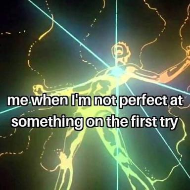 Glowing humanoid figure with arms outstretched, surrounded by radiant light beams and energy tendrils in cyan and gold tones — a reaction-image meme about perfectionism and first attempts.
