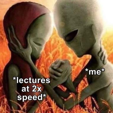 Two pale aliens exchange an object in a blazing orange desert, captioned "*lectures at 2x speed*" and "*me*"—a self-deprecating joke about trying to follow rushed instruction.