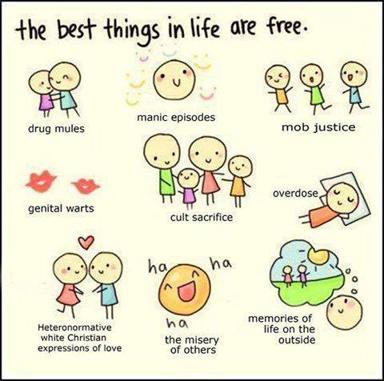 Stick-figure meme enumerating life's "free" offerings: drug mules, manic episodes, cult sacrifice, overdose, and the laughter of others.