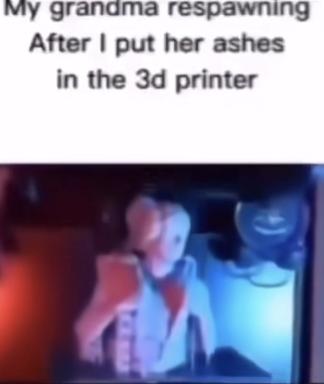 Text-only joke with a surreal, anxious reaction image: dark humor about cremation and 3D printing technology.