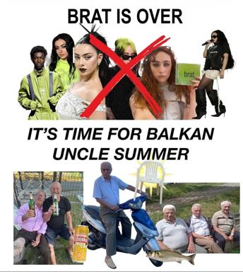 A generational culture-clash meme declaring "brat is over" and "it's time for Balkan uncle summer" — dismissing Gen-Z Y2K fashion in favour of Balkan dad aesthetics.