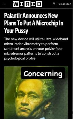 Wired headline meme: satirical article about Palantir implanting microchips, using pseudo-technical jargon to make an absurd premise sound clinical. Reaction: concerned-looking man saying "Concerning."
