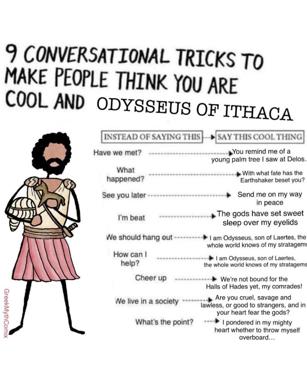 A comedic meme teaching nine conversation hacks by reimagining them as responses Odysseus might give from *The Odyssey*—self-aggrandizing Homeric epics for every small-talk situation.