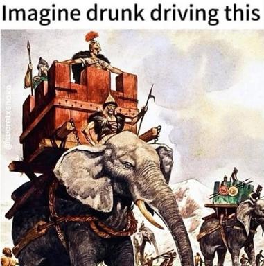 Colonial-era illustration of soldiers riding war elephants, with "Imagine drunk driving this" superimposed as deadpan commentary on chaos and recklessness.