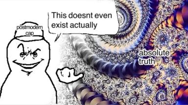 Postmodern nihilist dismisses fractal as non-existent while pointing at "absolute truth," a self-aware jab at bad-faith skepticism and deconstruction.