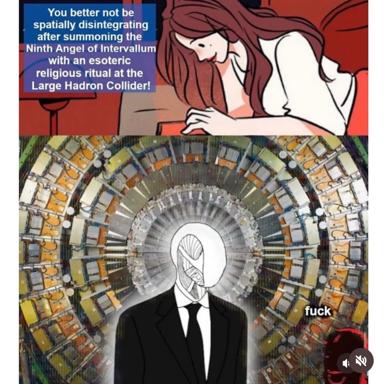 Two-panel meme: exhausted woman vs. LHC-headed figure; threat of spatial disintegration via esoteric particle physics.