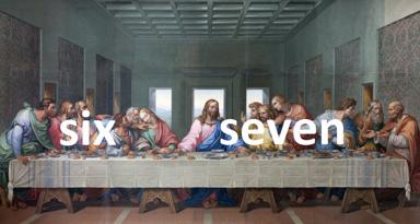 Da Vinci's *Last Supper* overlaid with white text reading "six seven" — an absurdist rejection of the image's religious gravity.