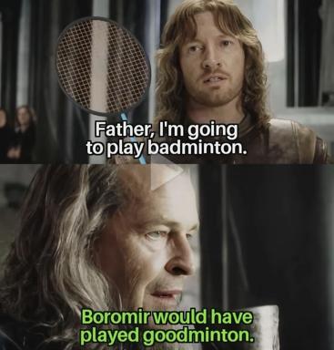 Father-son badminton joke from Lord of the Rings — Aragorn and Boromir meme exploiting character names for a nonsense punchline.