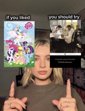 If you liked My Little Pony, you should try The Brothers Karamazov—a meme contrasting a pastel children's cartoon with one of literature's darkest philosophical novels.