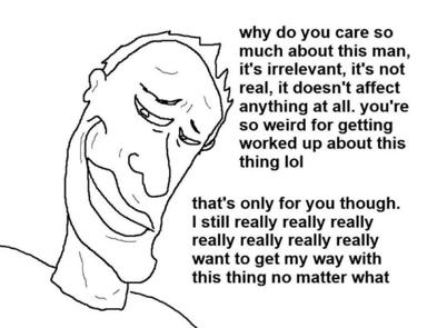 A crude sketch of a smiling face refuting dismissal with repetitive insistence—a meme about wanting something despite being told it's irrational and irrelevant.