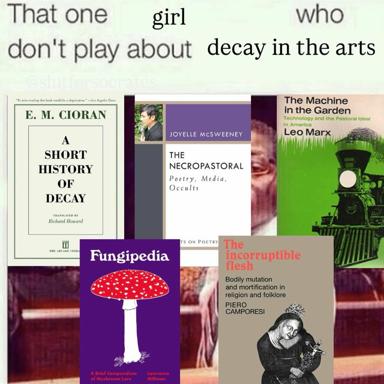 A collage of book covers arranged thematically around decay, rot, and death in culture—featuring E.M. Cioran, Joyelle McSweeney, Leo Marx, and others—with a bold text overlay positioning this aesthetic as a countercultural stance.