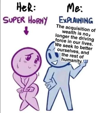 Two-panel meme: aroused partner vs. partner explaining post-material philosophy instead of acting on it.