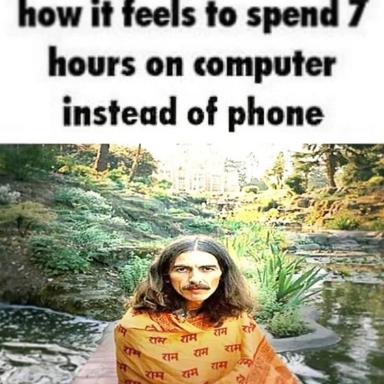 Ironic meme: a serene-looking figure in saffron robes in a lush forest setting captions the peculiar satisfaction of choosing computer screen time over phone scrolling.
