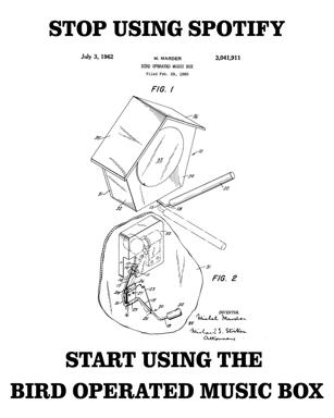 Vintage U.S. patent document (Bird Operated Music Box, 1962) hijacked as satire against Spotify, proposing an absurd mechanical alternative to modern music streaming.