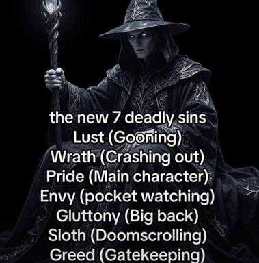 A dark fantasy wizard presents a humorous reinterpretation of the seven deadly sins through the lens of modern internet culture and slang.