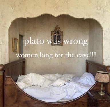 A philosophical joke reinterpreting Plato's Allegory of the Cave to suggest women prefer the comfort of a cozy bed over seeking truth.