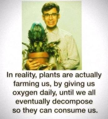 Vintage portrait of a man with glasses holding a potted green plant, overlaid with deadpan philosophical text about plants farming humans through oxygen generation until decomposition.