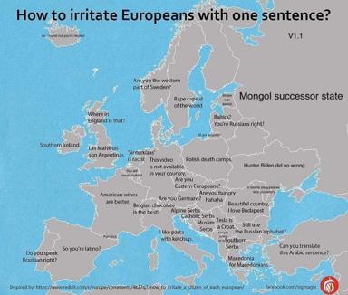 A satirical map of Europe annotated with sarcastic stereotypes and culturally charged statements designed to irritate each region's residents—crowdsourced internet humor about national identity, accents, food, and geopolitical tensions.