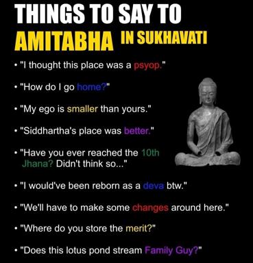 Black-background list meme titled "Things to say to Amitabha in Sukhavati": a seated grey stone Buddha statue sits at right while the list jokes about the Pure Land, such as "I thought this place was a psyop" and "Does this lotus pond stream Family Guy?"