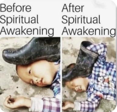 A surreal two-panel meme playing with spiritual awakening tropes — same scene of a person with a giant shoe covering their head, captioned "Before" and "After," suggesting that enlightenment changes nothing.
