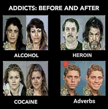 A PSA meme template documenting addiction's physical toll (alcohol, heroin, cocaine) before subverting the format with a grammar joke about adverbs.