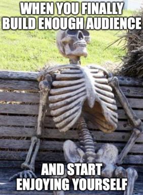 Skeleton on logs finally achieved enough audience to start ignoring them. A deadpan meditation on content-creator burnout and the paradox of success.
