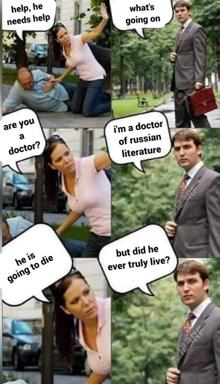 A four-panel meme about the gap between medical emergency and literary expertise. Woman performs CPR, asks for a doctor; a literature scholar arrives and questions whether the victim "ever truly lived" — peak existential pedantry in crisis.