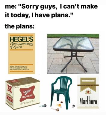 A two-panel relational meme: claim of having "plans" undercut by images of sedentary activities — beer, philosophy, smokes, lawn furniture.