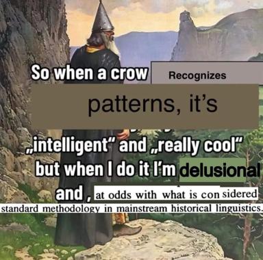 Medieval scholar bewails the double standard: crows get praise for pattern recognition; humans in linguistics get called delusional.