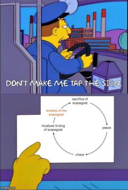 A Simpsons bus driver rejects a scapegoat-cycle diagram with "Don't make me tap the sign"—the meme juxtaposes his refusal against a chart proving that rejecting the chart is itself part of the scapegoating cycle.