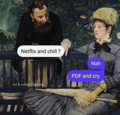 19th-century painting repurposed as a dating-culture meme: bearded man proposes Netflix and chill; woman counters with PDF and cry.