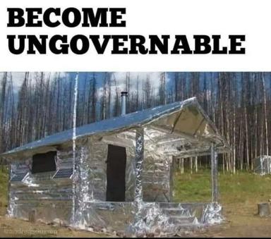 A ramshackle cabin wrapped entirely in foil with the command "become ungovernable"—an absurdist jab at prepper ideology and paranoia.