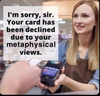 Store clerk declines a card payment for surreal reasons: a metaphysical-philosophy absurdist meme.