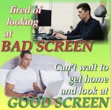 A meme contrasting two screens: tired of the work monitor, but eagerly awaiting the laptop in bed. The joke: both are screens.