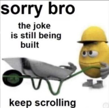 Shrek construction-site meme: the joke is still being built, but you're stuck watching, so keep scrolling.