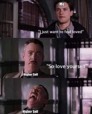 Spider-Man meme: "I just want to feel loved" meets the Higher Self's detached wisdom