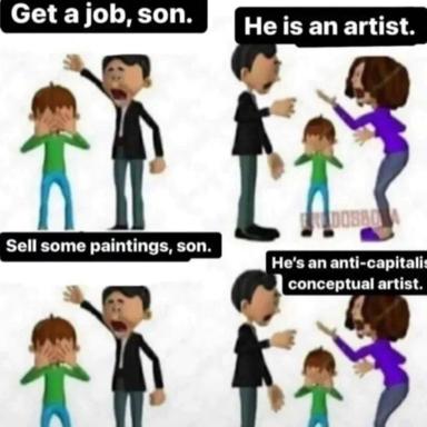 Pragmatist father vs. idealist artist son: "He's an anti-capitalist conceptual artist." The escalating punchline on generational money-versus-meaning.