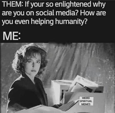 Two-panel reaction meme: a film-still woman defiantly returns a gaze while labeling a box of "weird spiritual memes," responding to criticism about enlightened people on social media.