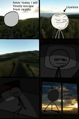 A six-panel stick-figure meme depicting the cyclical gap between escapist intention and everyday reality, set against natural landscape backdrops that progressively darken and blur.
