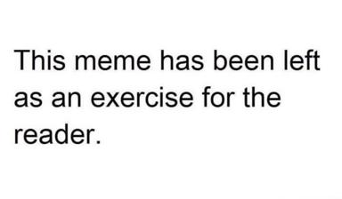 Blank meme template: white card inviting the reader to complete the joke or provide interpretation.