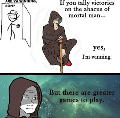 Death claims victory in mortal games, then admits there are greater games to play—a cosmic meditation on ambition and mortality.