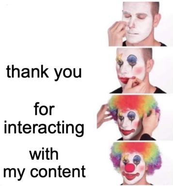 Content creator escalating theatricality and absurdity to retain engagement — a four-panel clown makeup progression.
