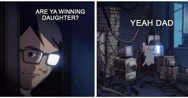 Two-panel meme: a parent asks "Are ya winning daughter?" to their child hunched over a chaotic computer setup in a darkened room, who responds "Yeah Dad" — a commentary on gaming obsession and the gap between parental hope and reality.