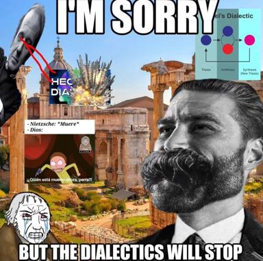 A chaotic philosophical meme asserting that despite Nietzsche's declaration of God's death and the collapse of Western metaphysics, dialectical materialism will somehow restore order to the ruins.