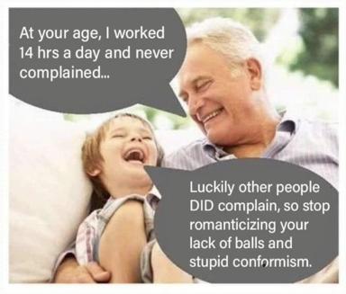 A generational callout meme: an older person boasts of working 14 hours daily without complaint, a child laughs back with brutal honesty—other people *did* complain, and they pioneered labor protections precisely because that work ethic was indefensible.