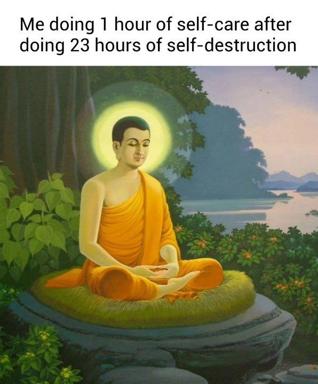 A serene Buddhist monk in meditation, haloed in golden light, sits lotus-posed on a stone platform overlooking a misty lake—subverted by the caption's sardonic joke about self-care theater masking self-destruction.