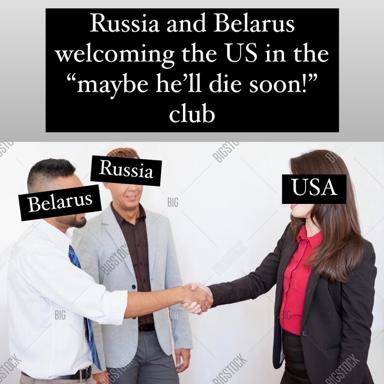 Stock-photo meme: Belarus and Russia welcome the US to the "maybe he'll die soon!" club via a three-way handshake, satirizing dark geopolitical humor.