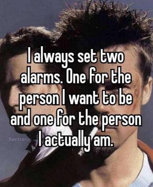 A schizophrenic-identity joke meme: "I always set two alarms. One for the person I want to be and one for the person I actually am." Two men, one seeming aspirational, the other resigned—the relatable absurdity of self-deception in modern life.