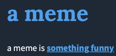 Self-referential definition meme: dry wit on the nature of memes themselves.